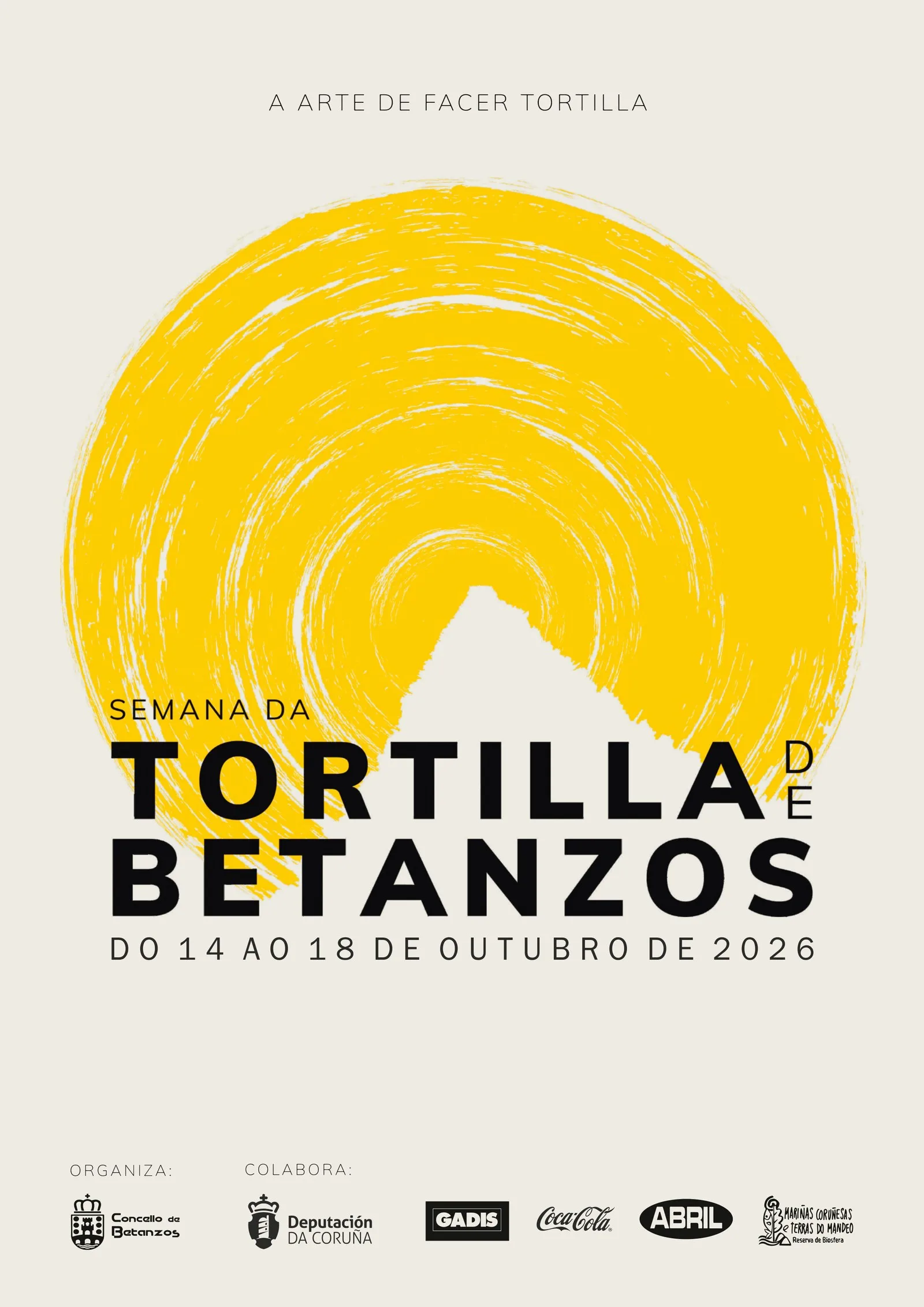 Cartel da Semana da Tortilla de Betanzos 2026: un gran círculo amarelo feito a pinceladas, como unha tortilla á que lle falta unha porción, sobre fondo crema, co texto «do 14 ao 18 de outubro de 2026».
